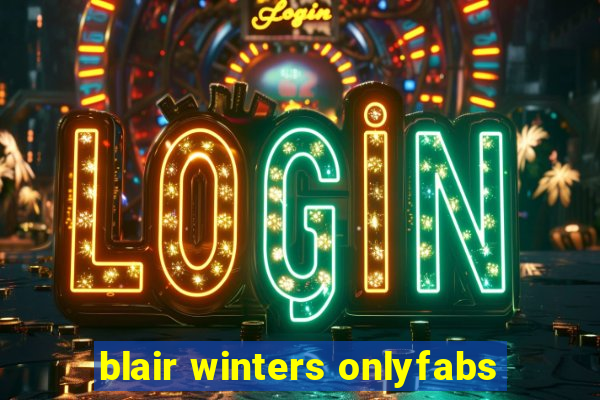 blair winters onlyfabs